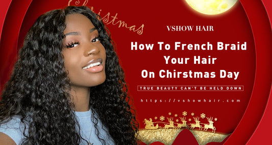 How to French Braid Your Hair on Christmas Day