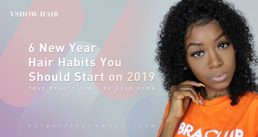 6 New Year Hair Habits You Should Start on 2019