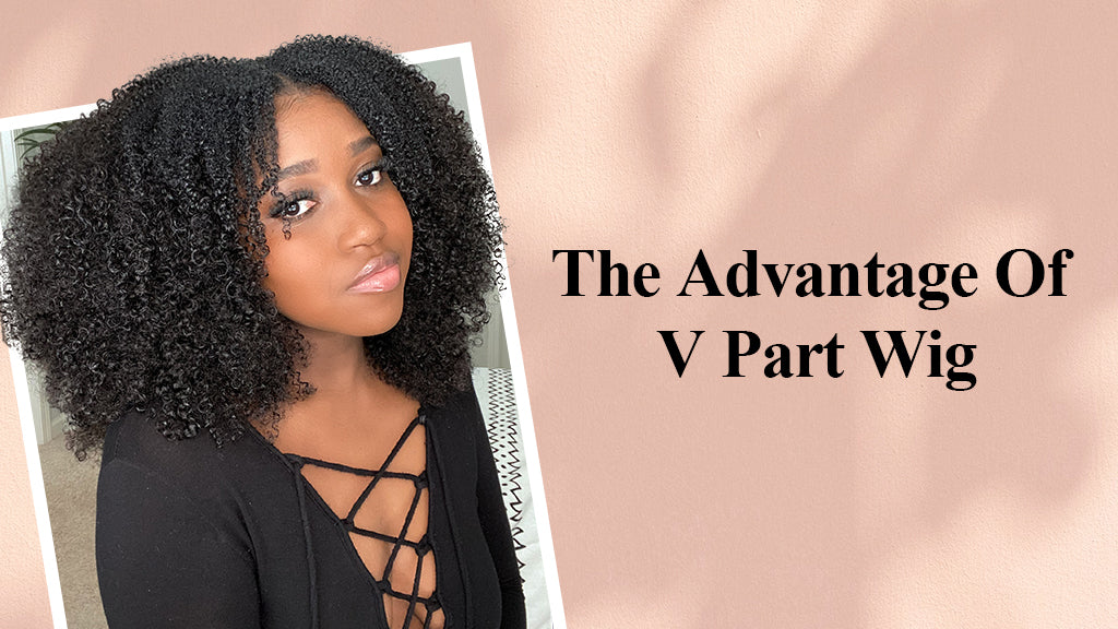 The Advantage Of V Part Wig