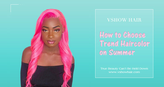 How To Choose Trend Haircolor on Summer