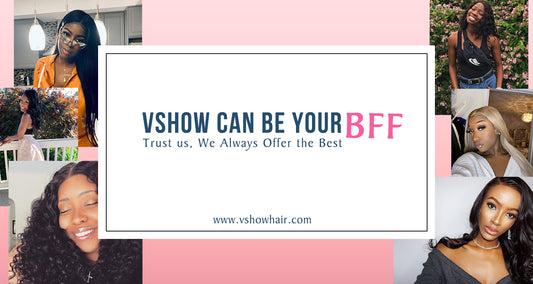 VSHOW CAN BE YOUR BFF