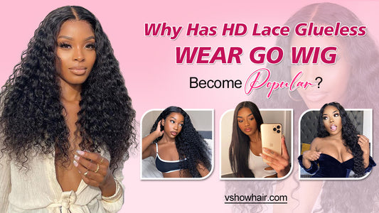 Why Has HD Lace Glueless Wear Go Wig Become Popular?